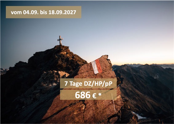 Wochenangebot Gipfelwandern vom 4.9. - 18.9.2027 - 7 Tage DZ/HP/pP - 686 € *